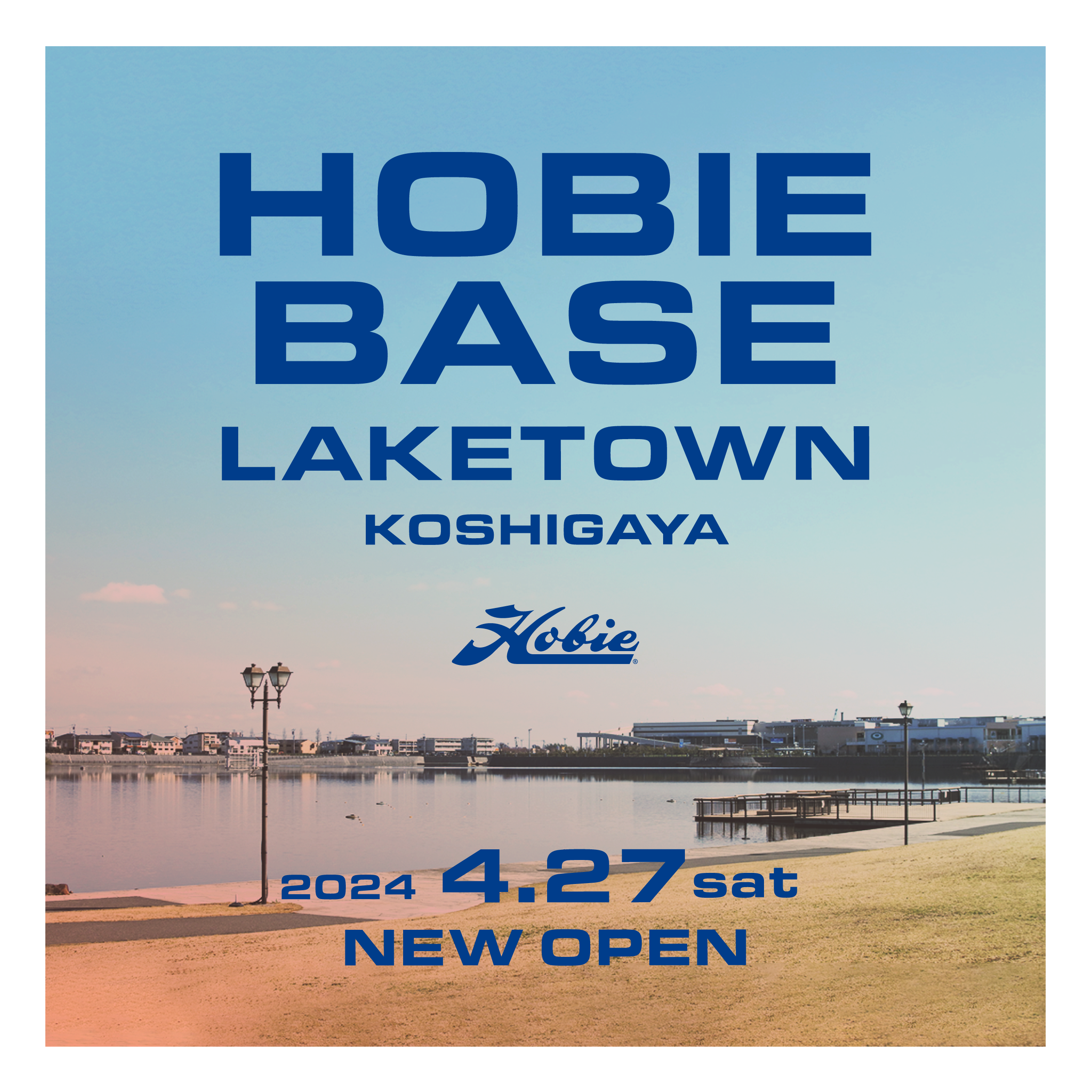 Lake and Sea〜レイクタウンの海開き」を皮切りに「HOBIE BASE